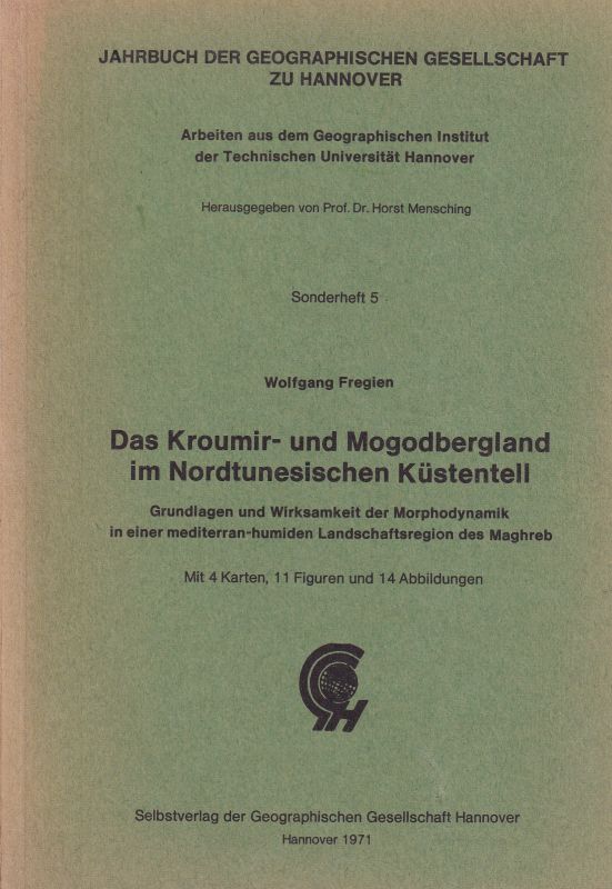 Fregien,Wolfgang  Das Kroumir- und Mogodbergland im Nordtunesischen Küstenteil 