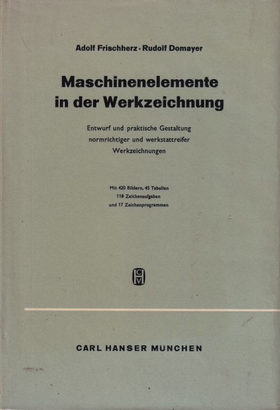 Frischherz, Adolf und Rudolf Domayer  Maschinenelemente in der Werkzeichnung 