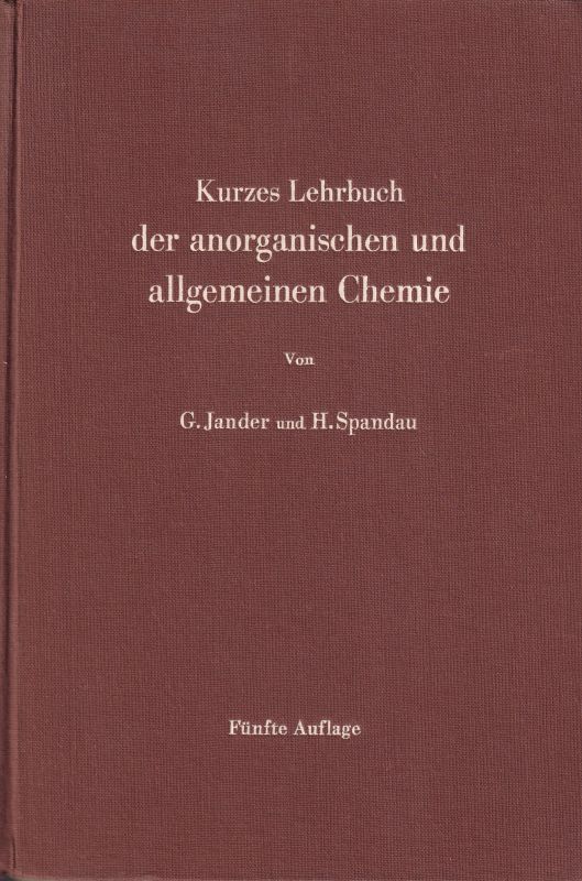 Jander,Gerhart+Hans Spandau  Kurzes Lehrbuch der anorganischen und allgemeinen Chemie 
