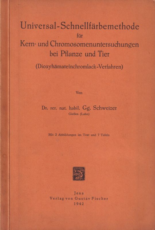 Schweizer,Gg.  Universal-Schnellfärbemethode für Kern-und Chromosomenunteruschungen 
