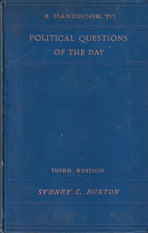 Buxton,Sydney C.  A Handbook to Political Questions of the Day 