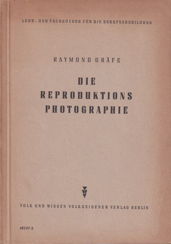 Gräfe,Raymond  Die Reproduktions-Photographie 