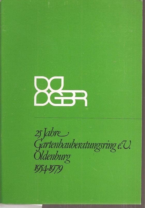 Gartenbauberatungsring e.V. Oldenburg  Festschrift zur 25-Jahr-Feier 4.Juli 1979 
