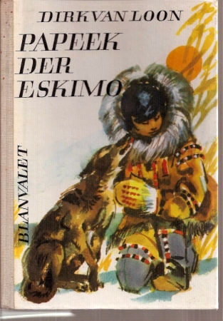 Loon,Dirk van  Papeek der Eskimo 