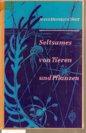 Vogt,Hans-Heinrich  Seltsames von Tieren und Pflanzen 