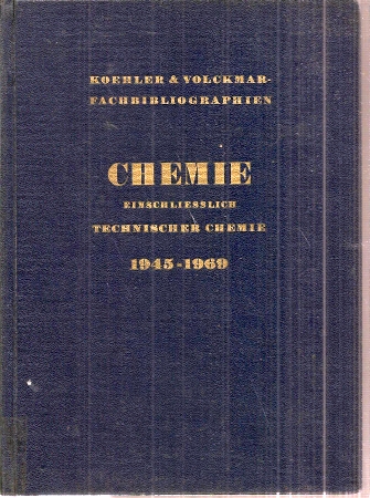 Koehler&Volckmar-Fachbibliographien  Chemie einschließlich Technischer Chemie 1945-1959 