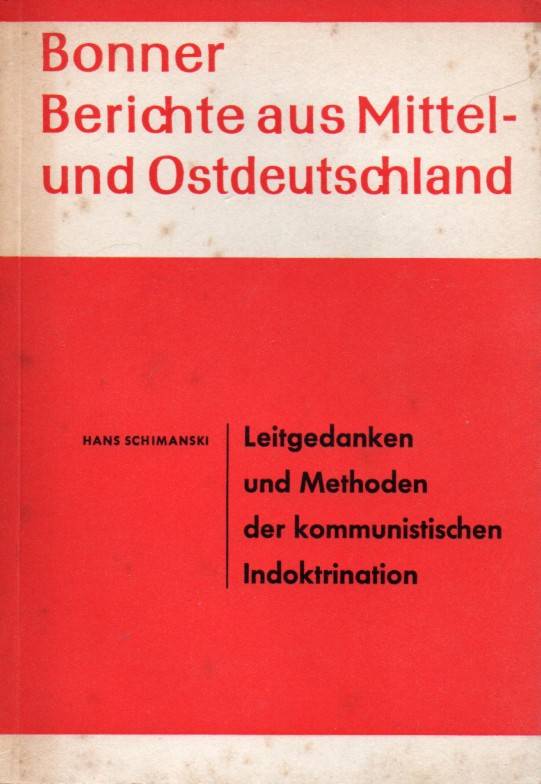 Schimanski,Hans  Leitgedanken und Methoden der kommunistischen Indoktrination 
