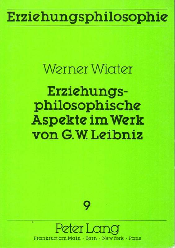 Wiater,Werner  Erziehungs-philosophische Aspekte Im Werk von G.W. Leibniz 