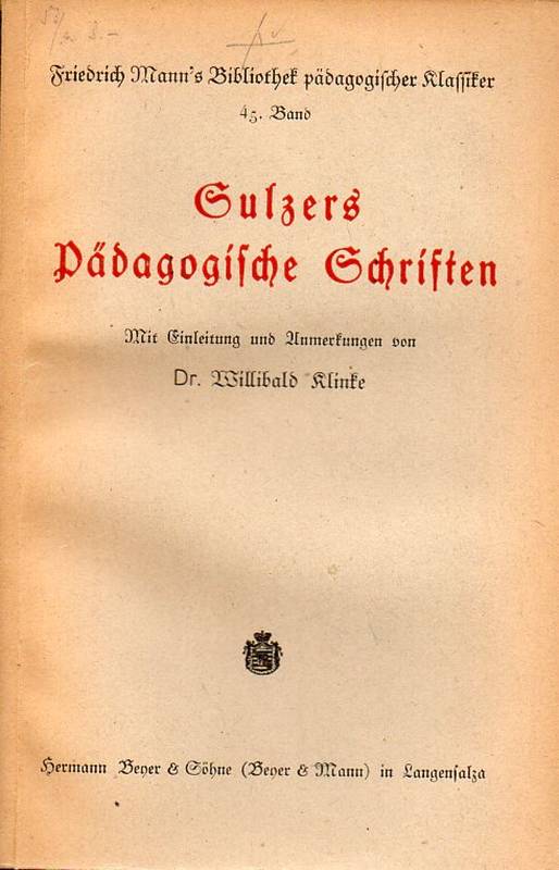 Klinke,Willibald  Johann Georg Sulzers Pädagogische Schriften 