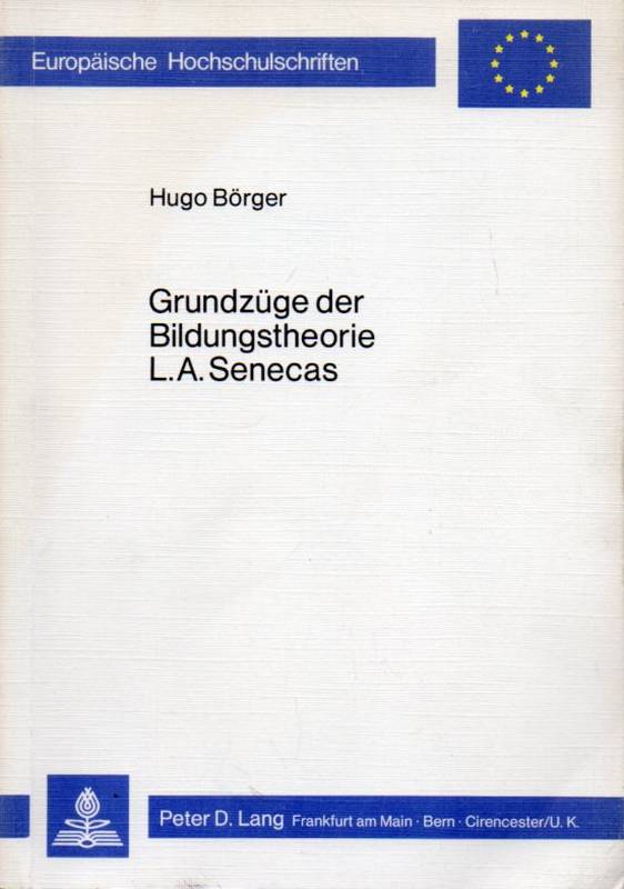 Börger,Hugo  Grundzüge der Bildungstheorie L.A.Senecas 