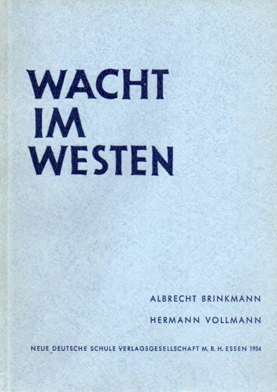 Brinkmann,Albrecht und hermann Vollmann  Wacht im Westen 