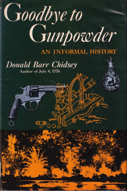 Chidsey,Donald Barr  Goodbye to Gunpowder 