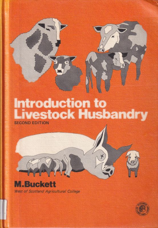 Buckett,M.  Introduction to Livestock Husbandry 