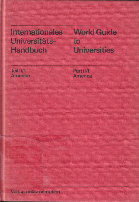 Internationales Universitäts-Handbuch  Internationales Universitäts-Handbuch Teil II / 1 Amerika 