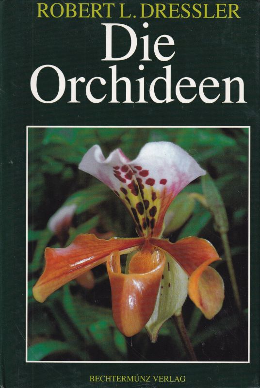 Dressler,Robert L.  Die Orchideen 