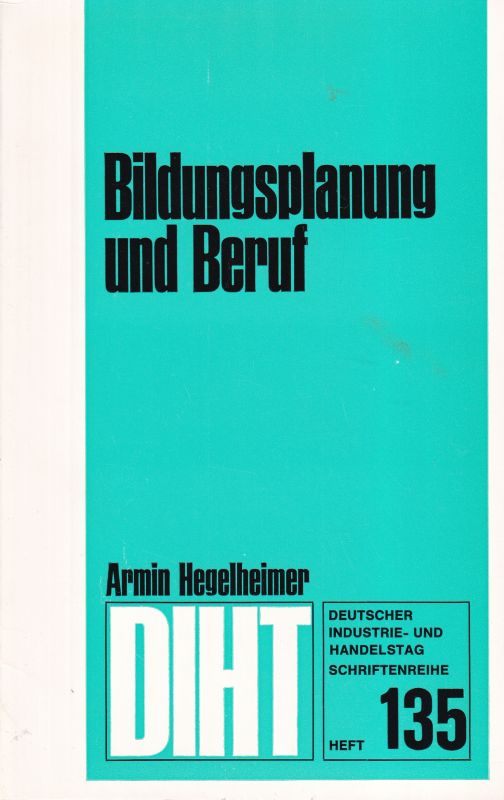 Hegelheimer,Armin  Bildungsplanung und Beruf 