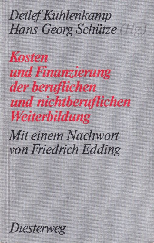 Kuhlenkamp,Detlef und Hans Georg Schütze (Hsg.)  Kosten und Finanzierung der beruflichen und nichtberuflichen 