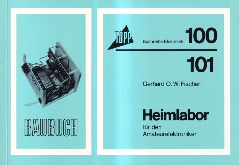 Fischer,Gerhard O.W.  Heimlabor für den Amateurelektroniker 