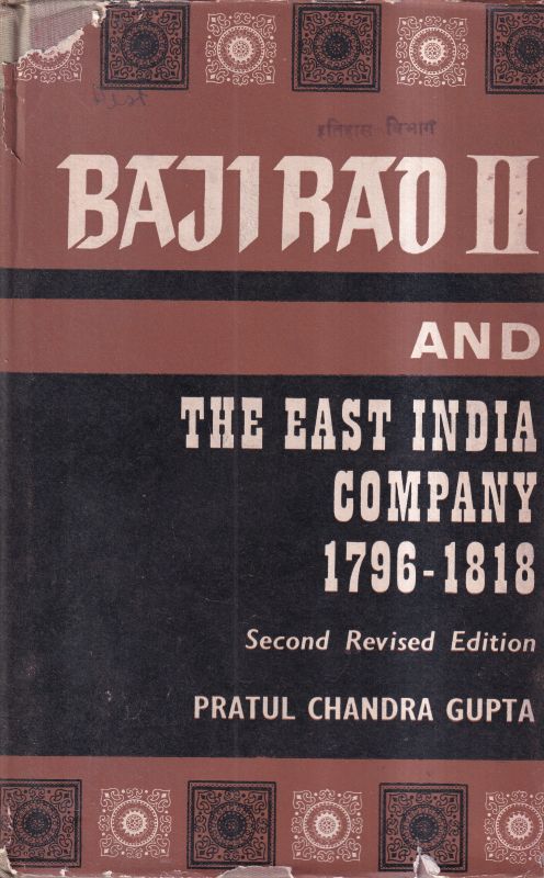 Gypta,Pratul Chandra  Baji Rao II and the East India Company 1796-1818 