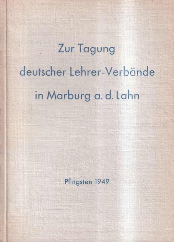 Müller-Brodmann,Hans (Hsg.)  Zur Tagung deutscher Lehrer-Verbände in Marburg a.d. Lahn Pfingsten 
