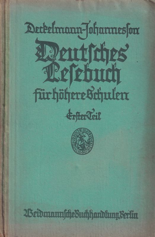 Deckelmann,Heinrich und F.Johannesfon  Deutsches Lesebuch für höhere Schulen 