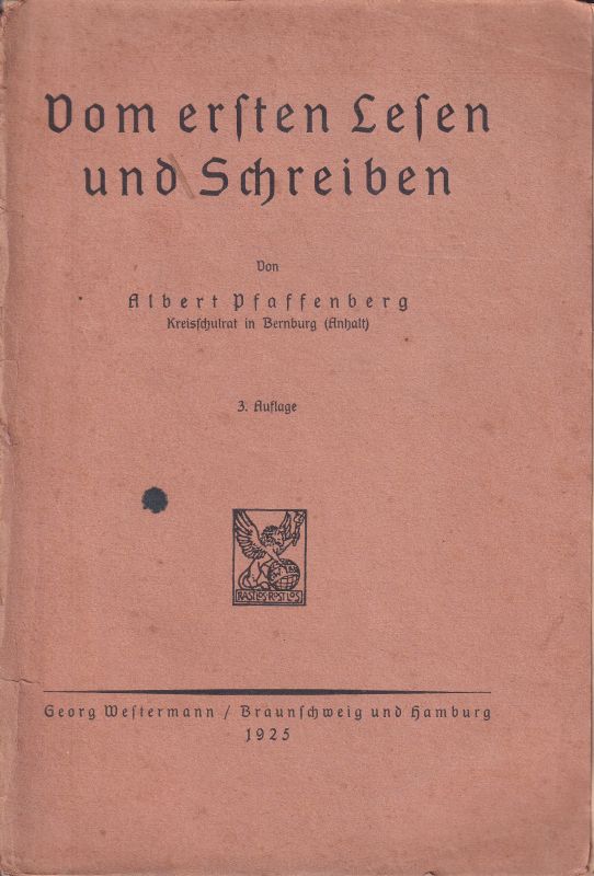 Pfaffenberg,Albert  Vom ersten Lesen und Schreiben.Brswg(Westermann)3.A.1925.60 S.m.Abb.,k 