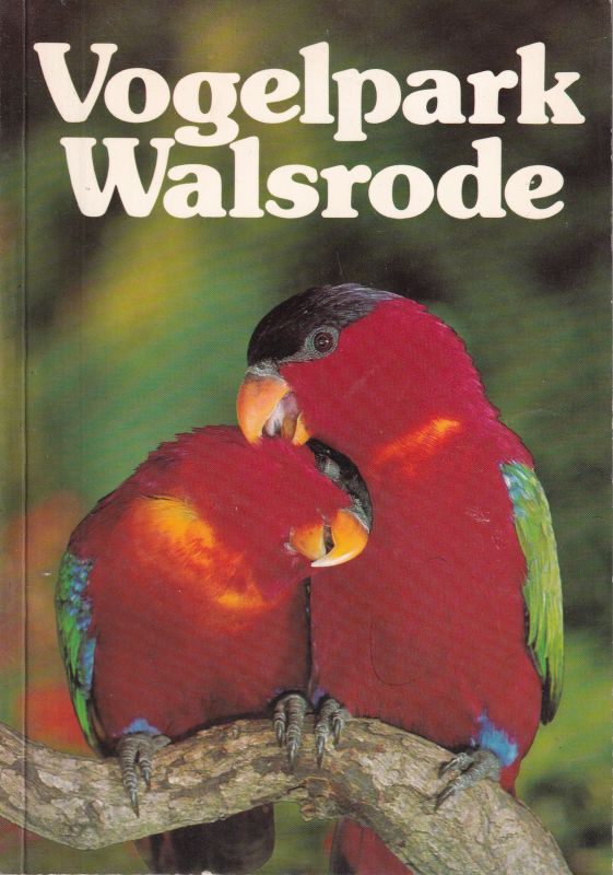 Walsrode: Brehm,Wolf W.  Vogelpark Walsrode (Titelbild Erzlori) 
