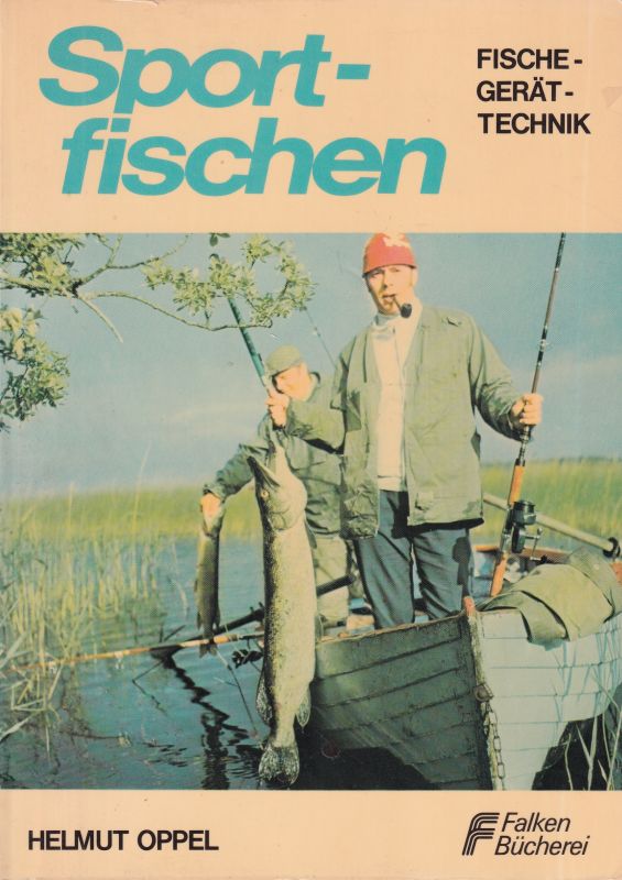 Oppel,Helmut  Sportfischen. Fische-Gerät-Technik 