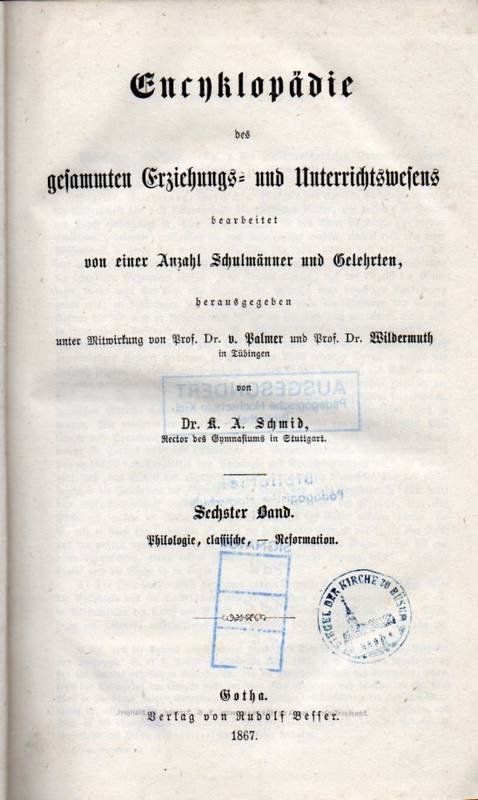 Schmid,K.A.  Encyklopädie des gesammten Erziehungs-und Unterrichtswesens.6.Band 
