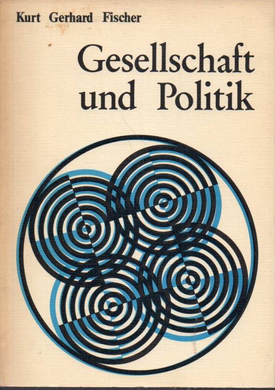 Fischer,Kurt Gerhard  Gesellschaft und Politik 