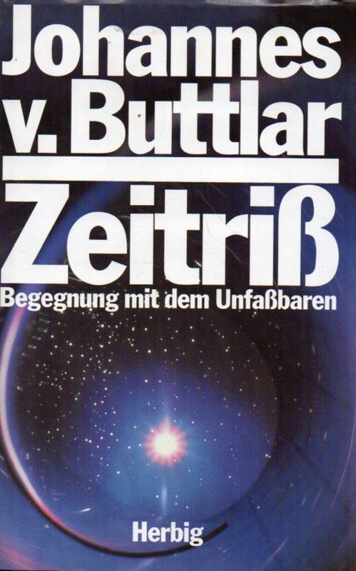 Buttlar,Johannes v.  Zeitriß-Begegnung mit dem Unfaßbaren 