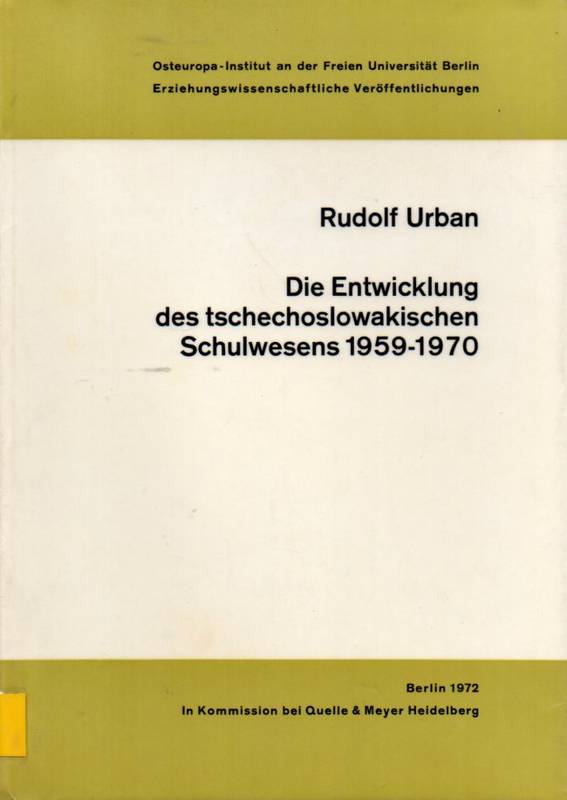 Urban,Rudolf  Die Entwicklung des tschechoslowakischen Schulwesens 1959-1970 