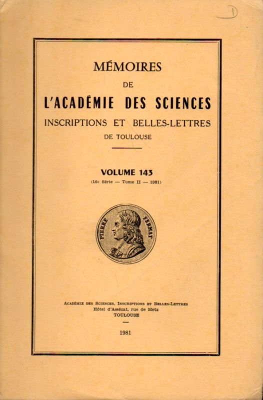 L'Academie des Sciences de Toulouse  Memoires de L'Academie des Sciences Volume 143 (16e Serie 