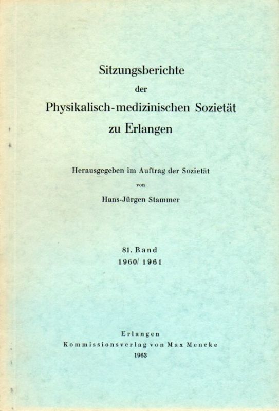 Physikalisch-medizinische Sozietät zu Erlangen  Sitzungsberichte der Sozietät.81.Band 1960/61 