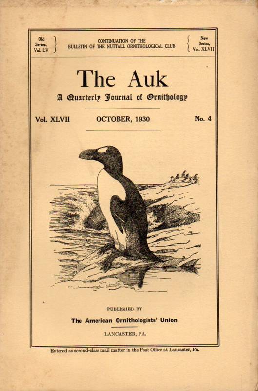 The Auk  The Auk Jahrgang 1930 Volume XLVII, No.4 October (1 Heft) 