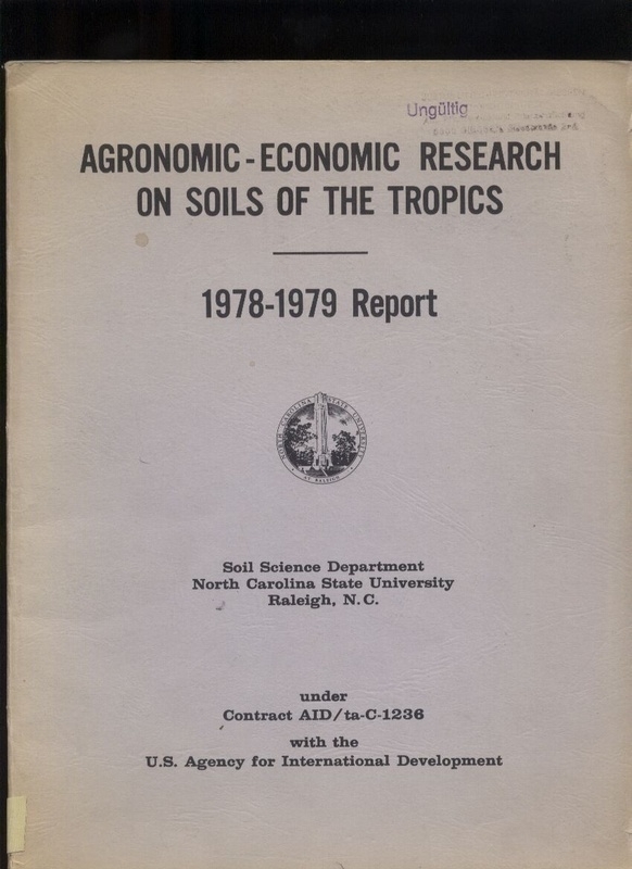 North Carolina State University  Agronomic - Economic Research on Soils of the Tropics.1978-1979 Report 