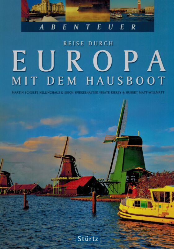 Kierey,Beate und Hubert Matt-Willmatt  Reise durch Europa mit dem Hausboot 