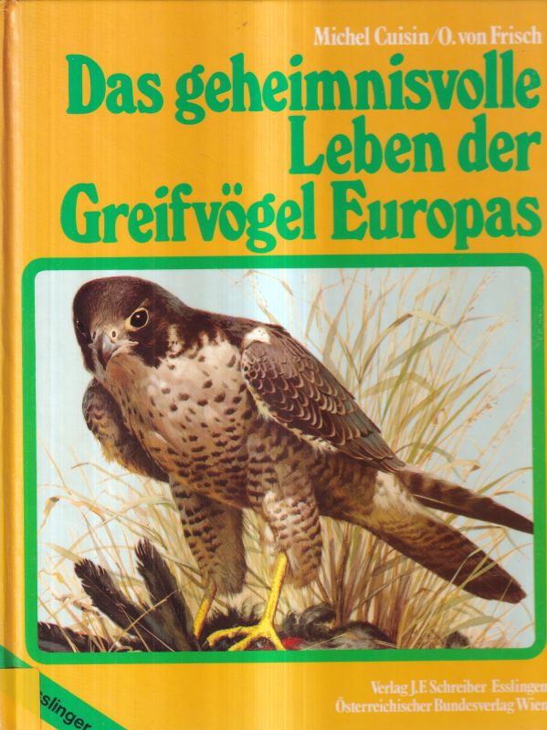Cuisin,Michel und O.von Frisch  Das geheimnisvolle Leben der Greifvögel Europas 