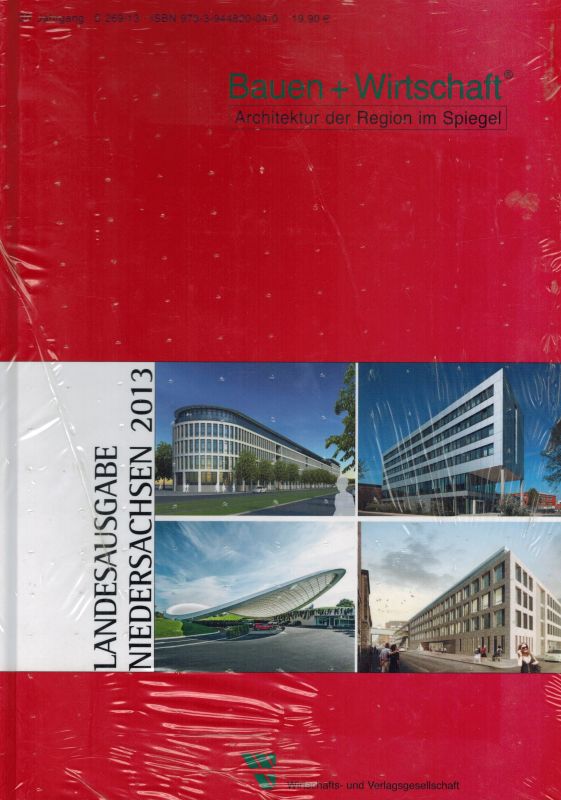 Bauen + Wirtschaft  Architektur der Region im Spiegel Landesausgabe Niedersachsen 2013 