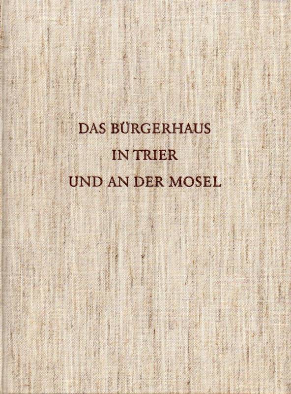 Freckmann,Klaus+Reinhold Schommers  Das Bürgerhaus in Trier und an der Mosel 