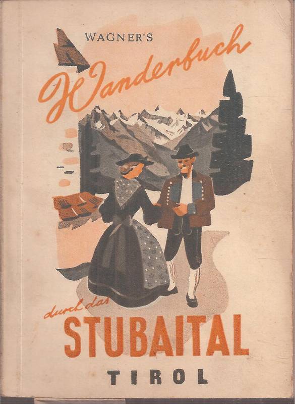 Wagner's Wanderbuch  Wagner's Wanderbuch durch das Stubaital und seine Berge 