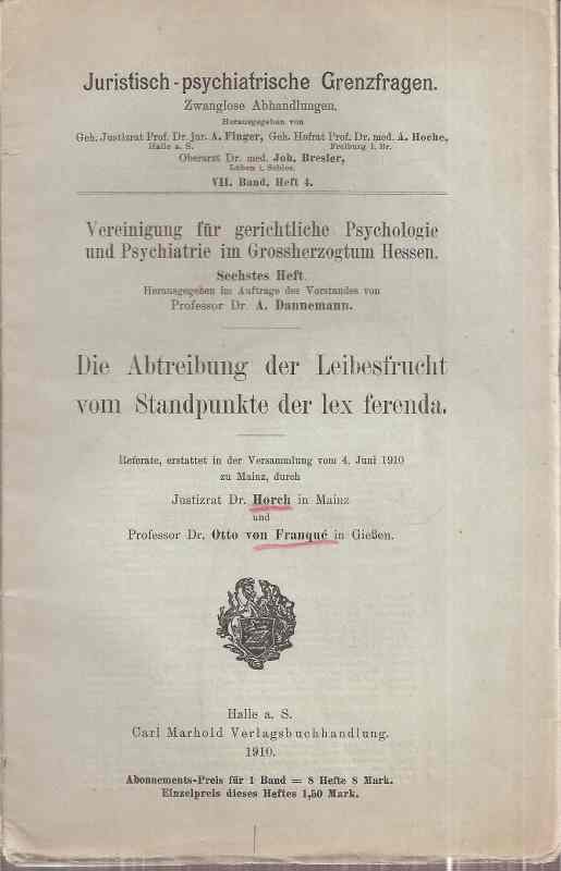 Horch und Otto von Franque  Die Abtreibung der Leibesfrucht vom Standpunkte der lex ferenda 