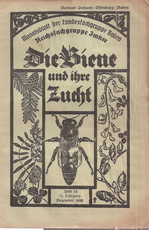 Die Biene und ihre Zucht  Die Biene und ihre Zucht 73.Jahrgang 1936 Heft 12 (1 Heft) 