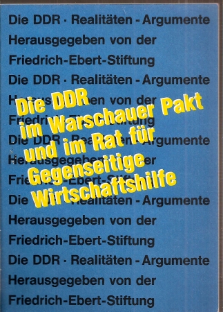 Friedrich-Ebert-Stiftung  Die DDR im Warschauer Pakt und im Rat für gegenseitige 
