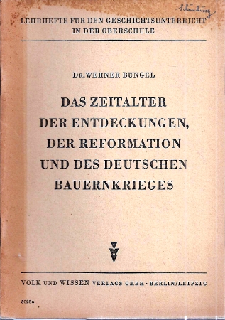 Büngel,Werner  Das Zeitalter der Entdeckungen, der Reformation und des Deutschen 