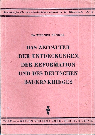 Büngel,Werner  Das Zeitalter der Entdeckungen, der Reformation und des Deutschen 