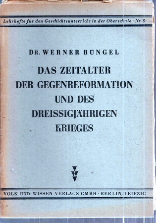 Büngel,Werner  Das Zeitalter der Gegenreformation und des Dreissigjährigen Krieges 