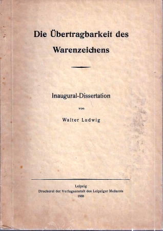 Ludwig,Walter  Die Übertragbarkeit des Warenzeichens 