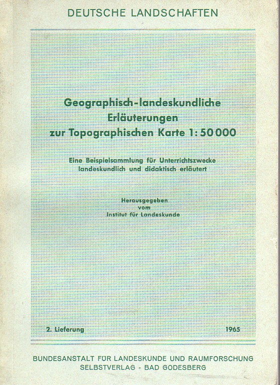 Institut für Landeskunde (Hsg.)  Geographisch-landeskundliche Erläuterungen zur Topographischen Karte 