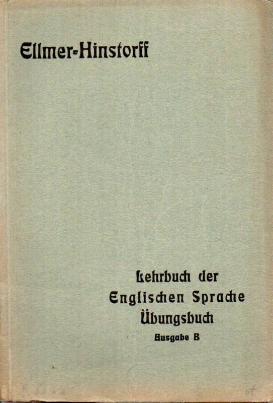 Ellmer,W. und C.A.Hinstorff  Lehrbuch der Englischen Sprache für Lyzeen, Oberlyzeen und 